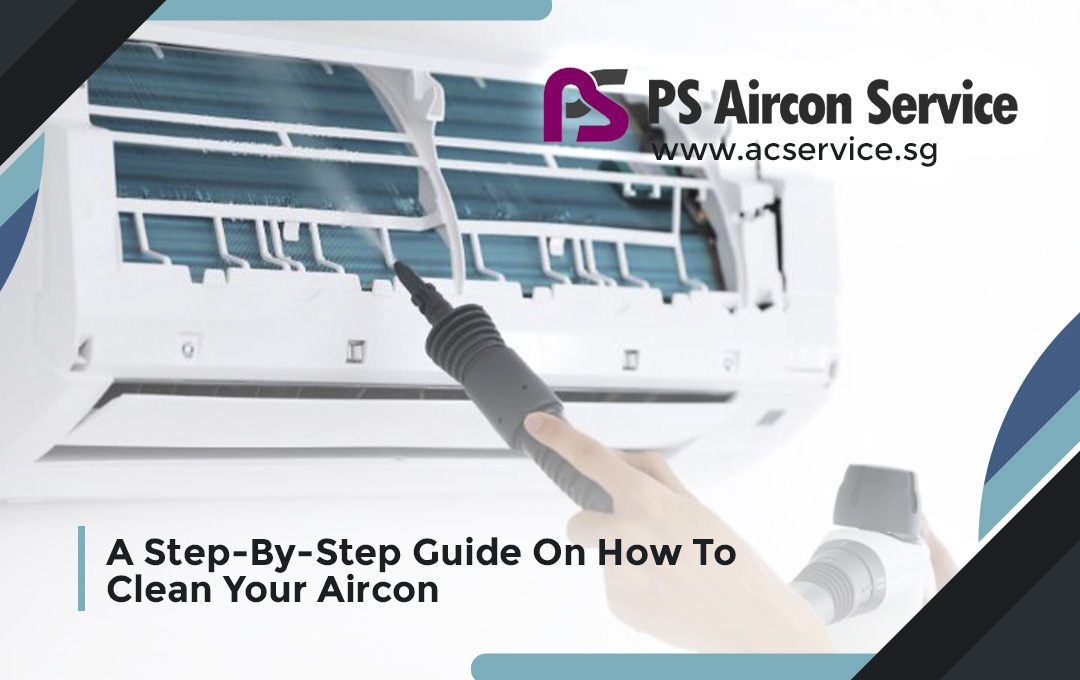 A Step-By-Step Guide On How To Clean Your Aircon