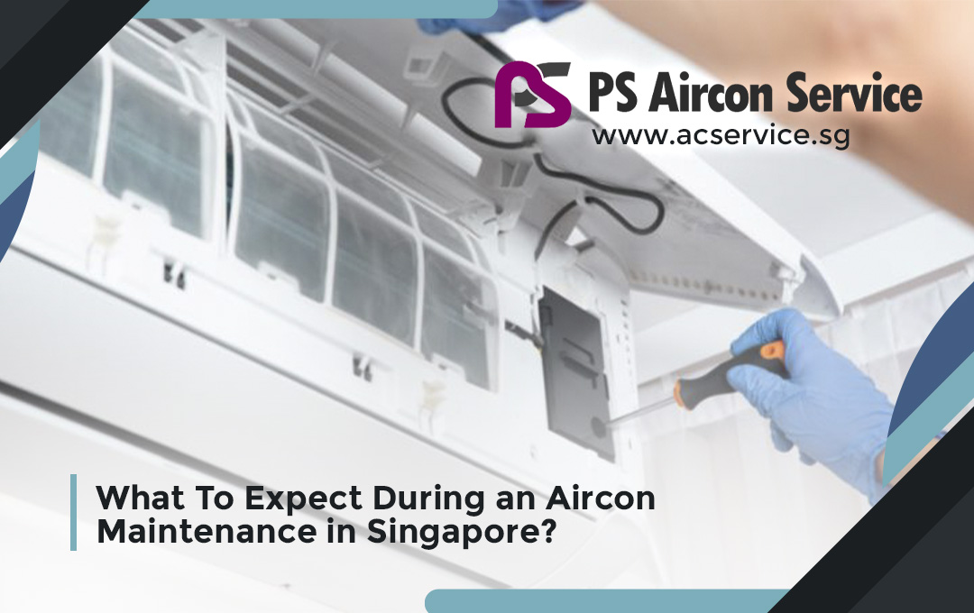 What To Expect During an Aircon Maintenance in Singapore?