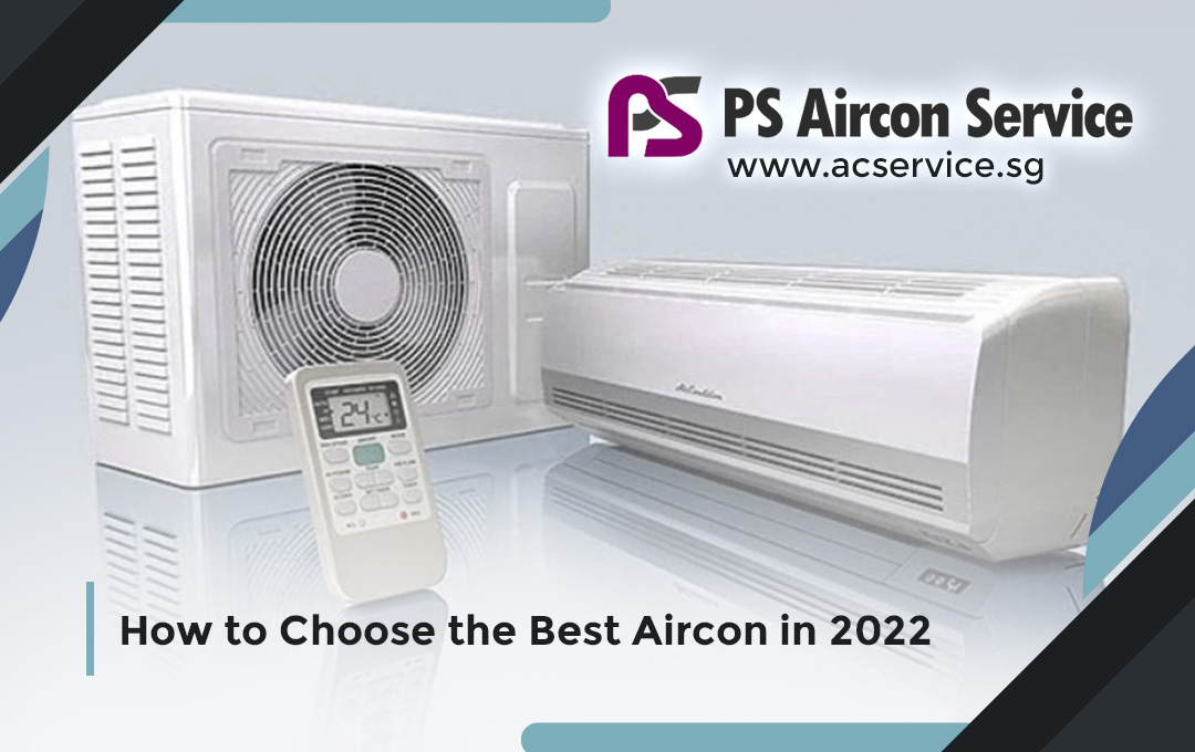 How to Choose the Best Aircon in 2022