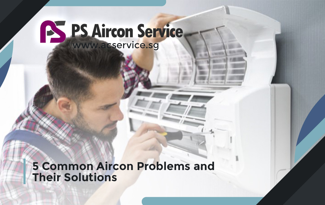 5 Common Aircon Problems and Their Solutions