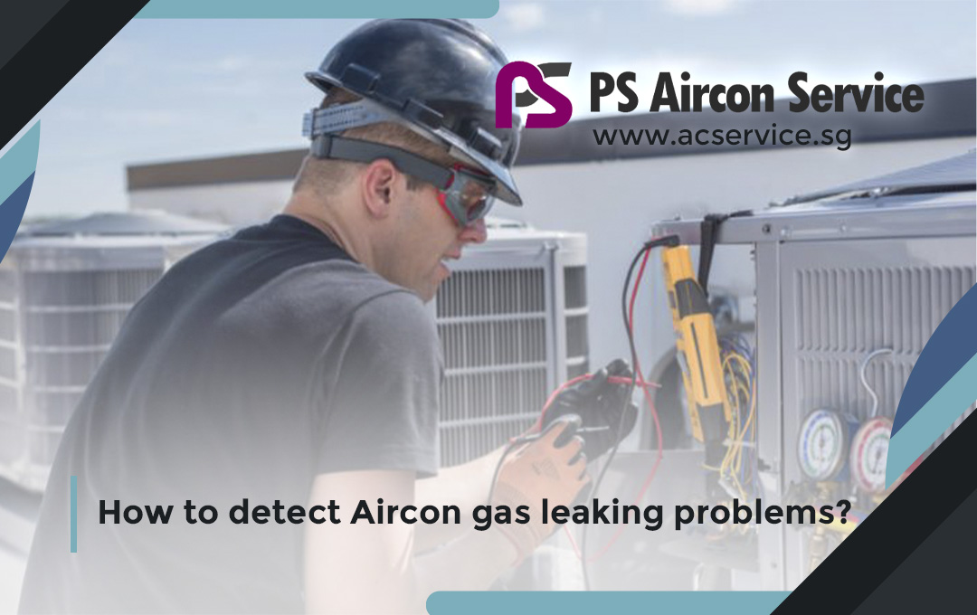How to detect Aircon gas leaking problems?