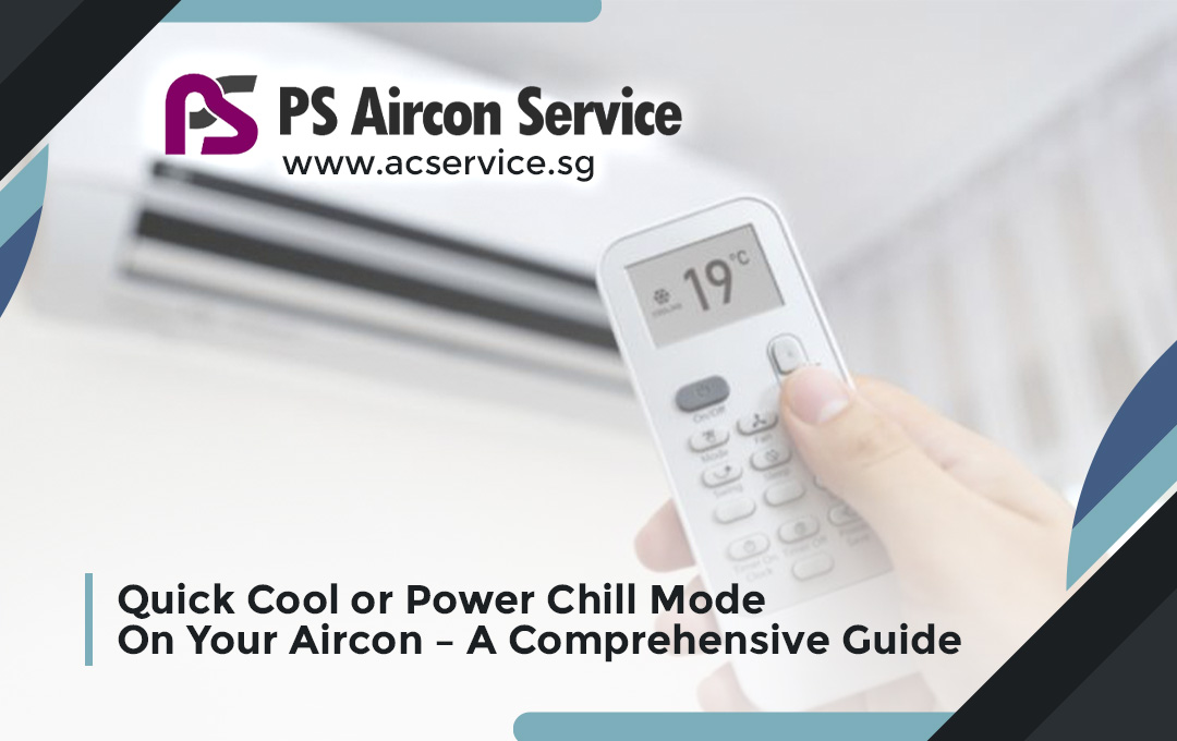Quick Cool or Power Chill Mode On Your Aircon – A Comprehensive Guide