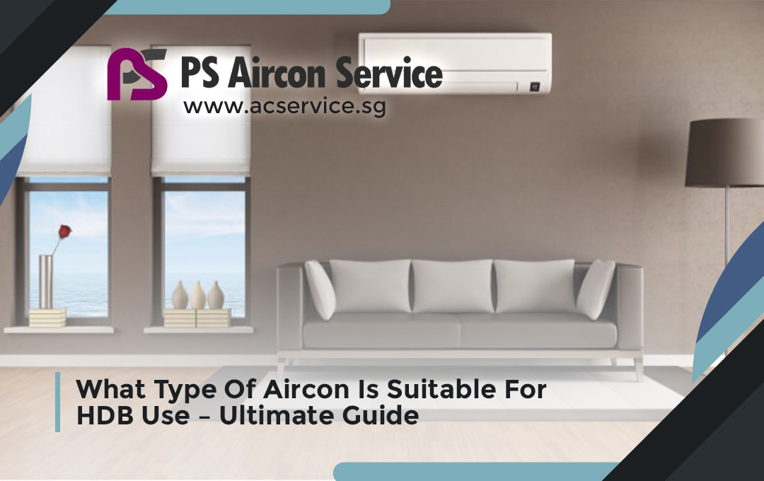What Type Of Aircon Is Suitable For HDB Use – Ultimate Guide