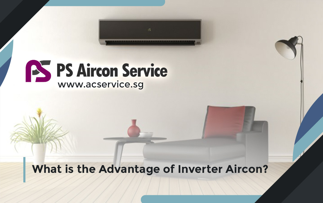 What is the Advantage of Inverter Aircon?