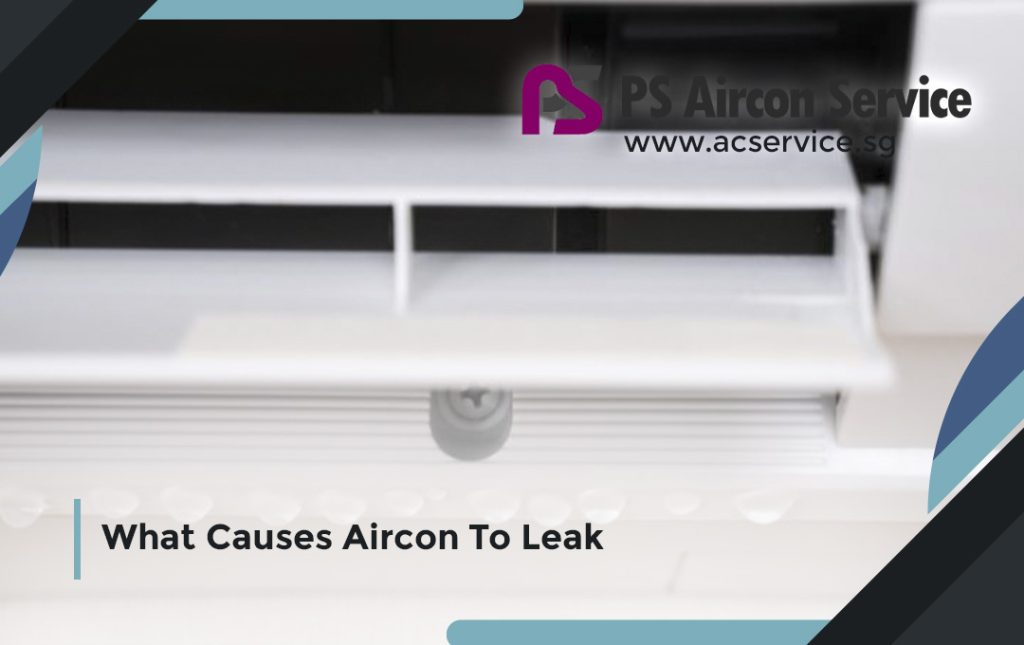 What Causes Aircon To Leak PS Aircon Service