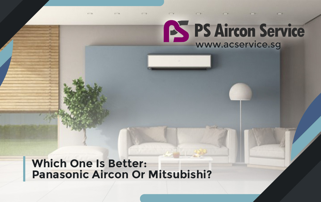 Which One Is Better: Panasonic Aircon Or Mitsubishi?