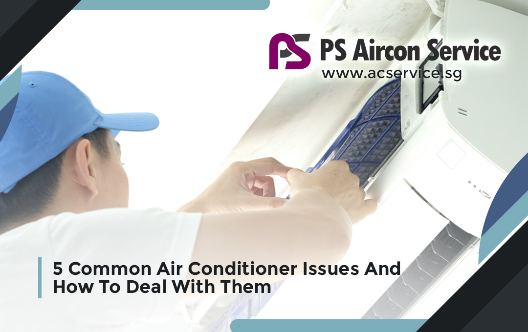 5 Common Air Conditioner Issues And How to Deal With Them