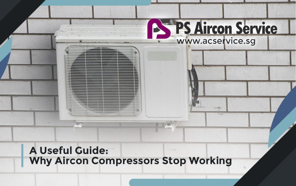 A Useful Guide: Why Aircon Compressors Stop Working