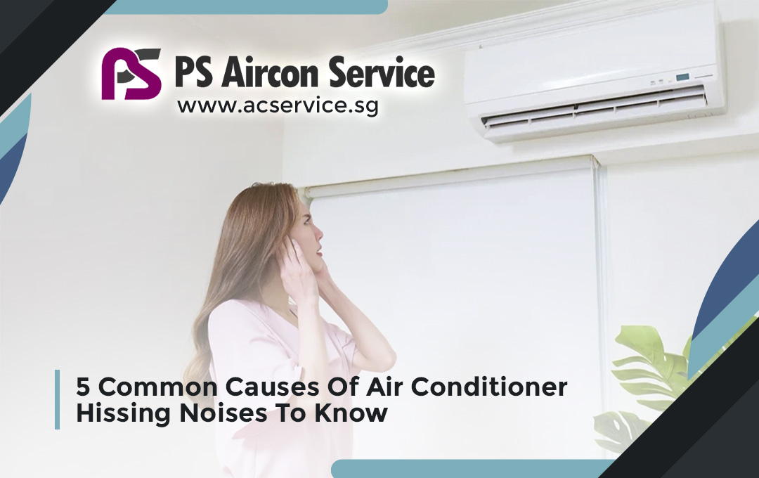 5 Common Causes Of Air Conditioner Hissing Noises To Know